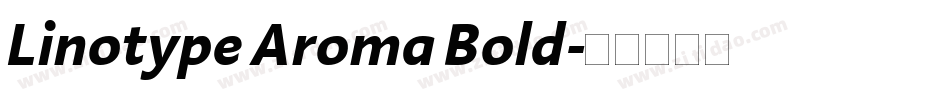 Linotype Aroma Bold字体转换